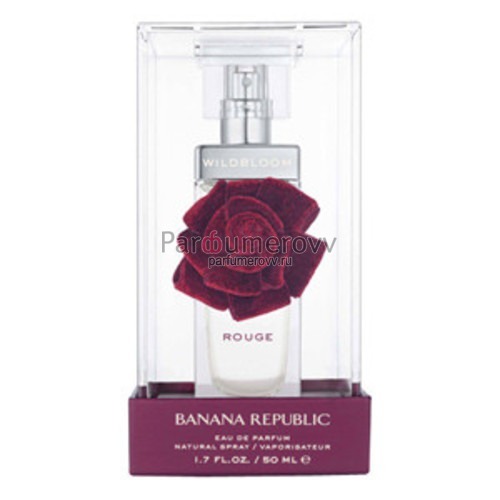 BANANA REPUBLIC WILDBLOOM ROUGE edp (w) 50ml BANANA REPUBLIC WILDBLOOM ROUGE edp (w) 50ml