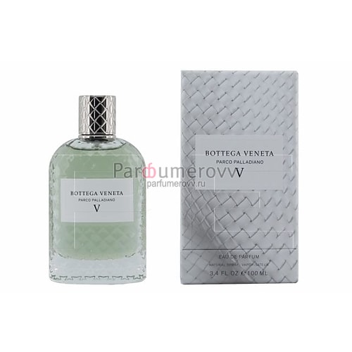 BOTTEGA VENETA PARCO PALLADIANO V edp 100ml BOTTEGA VENETA PARCO PALLADIANO V edp 100ml