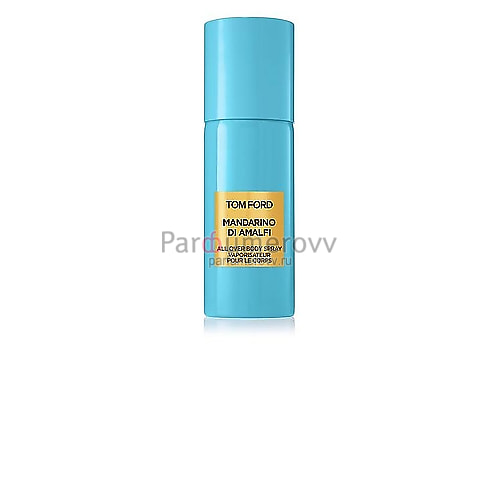 TOM FORD MANDARINO DI AMALFI 150ml body spray TOM FORD MANDARINO DI AMALFI 150ml body spray
