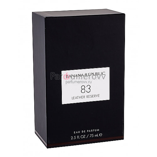 BANANA REPUBLIC 83 LEATHER RESERVE edp 75ml BANANA REPUBLIC 83 LEATHER RESERVE edp 75ml