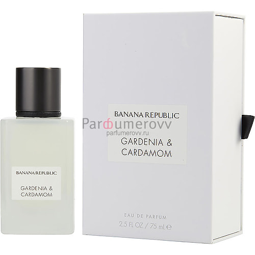 BANANA REPUBLIC GARDENIA & CARDAMOM edp 75ml BANANA REPUBLIC GARDENIA & CARDAMOM edp 75ml