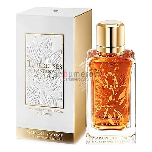 LANCOME MAISON TUBEREUSES CASTANE edp (w) 100ml LANCOME MAISON TUBEREUSES CASTANE edp (w) 100ml