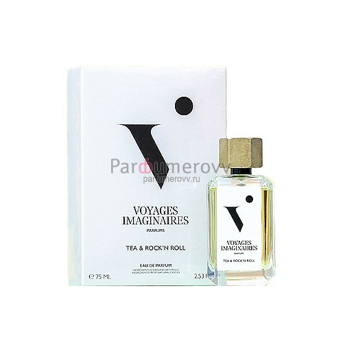 VOYAGES IMAGINAIRES TEA & ROCK'N ROLL edp 75ml VOYAGES IMAGINAIRES TEA & ROCK'N ROLL edp 75ml