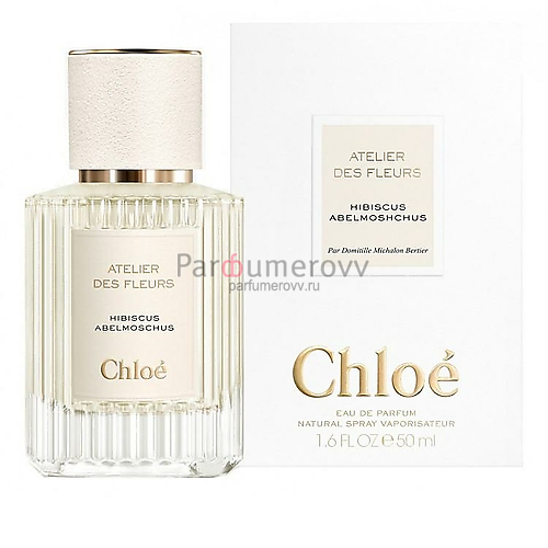 CHLOE ATELIER DES FLEURS HIBISCUS ABELMOSCHUS edp (w) 50ml CHLOE ATELIER DES FLEURS HIBISCUS ABELMOSCHUS edp (w) 50ml
