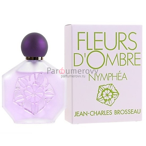 JEAN-CHARLES BROSSEAU FLEURS D'OMBRE NYMPHEA edt (w) 100ml JEAN-CHARLES BROSSEAU FLEURS D'OMBRE NYMPHEA edt (w) 100ml
