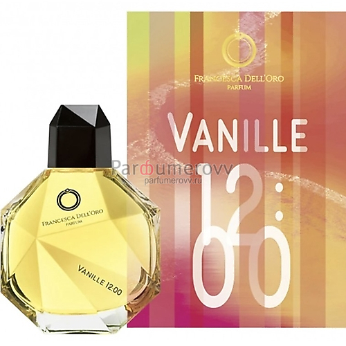 FRANCESCA DELL'ORO VANILLE 12:00 edp 1.5ml пробник FRANCESCA DELL'ORO VANILLE 12:00 edp 1.5ml пробник