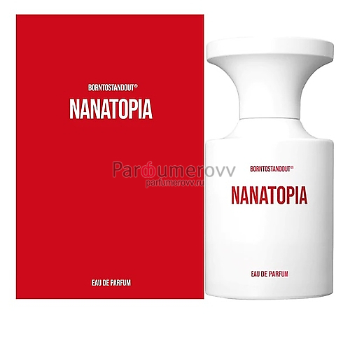 BORNTOSTANDOUT NANATOPIA edp 50ml BORNTOSTANDOUT NANATOPIA edp 50ml