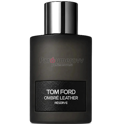 TOM FORD OMBRE LEATHER RESERVE 100ml parfume